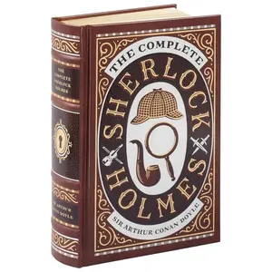 Complete Sherlock Holmes by Arthur Conan Doyle - Collectible Leather Bound Hardcover