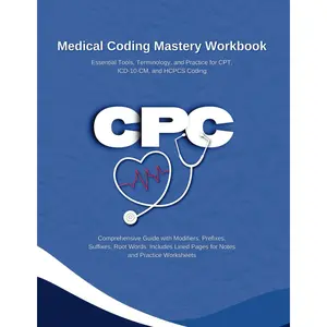 Medical Coding Mastery Workbook: Essential Tools, Terminology, and Practice for CPT, ICD-10-CM, and HCPCS Coding Paperback – Large Print, September 2, 2024