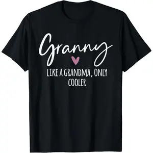 100% Cotton Granny Like A Grandma Only Cooler Heart Mother's Day Granny T-Shirt