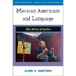 Mexican Americans and Language: del Dicho Al Hecho by Martínez, Glenn A. (Paperback) - Used