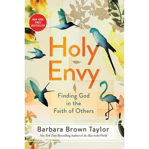 Holy Envy: Finding God in the Faith of Others by Barbara Brown Taylor [Paperback Book]