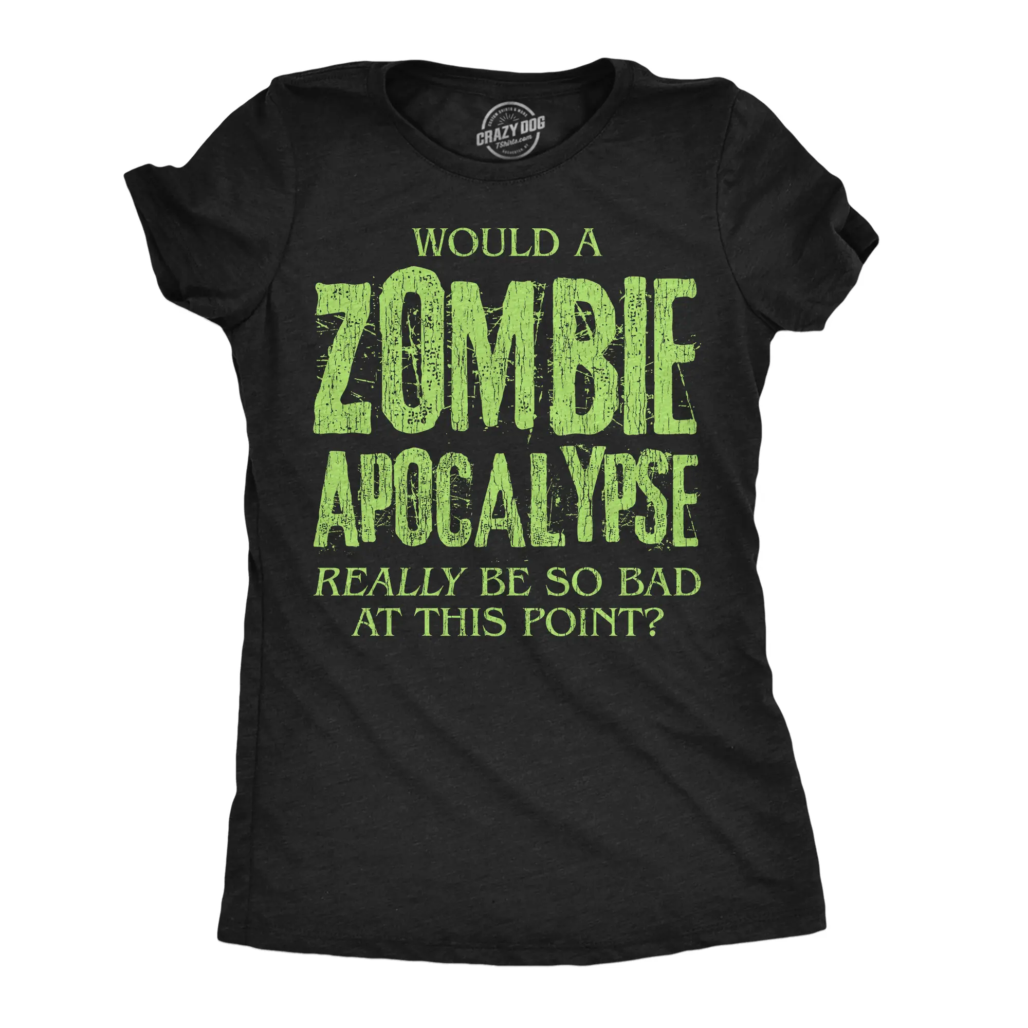 Womens Funny T Shirts Would A Zombie Apocalypse Really Be So Bad Tee For Ladies Funny Womens T Shirts Cute Vintage Fashion Casual Ladies T-Shirt Gift Funny Zombie Top Women's Novelty Tees Black -