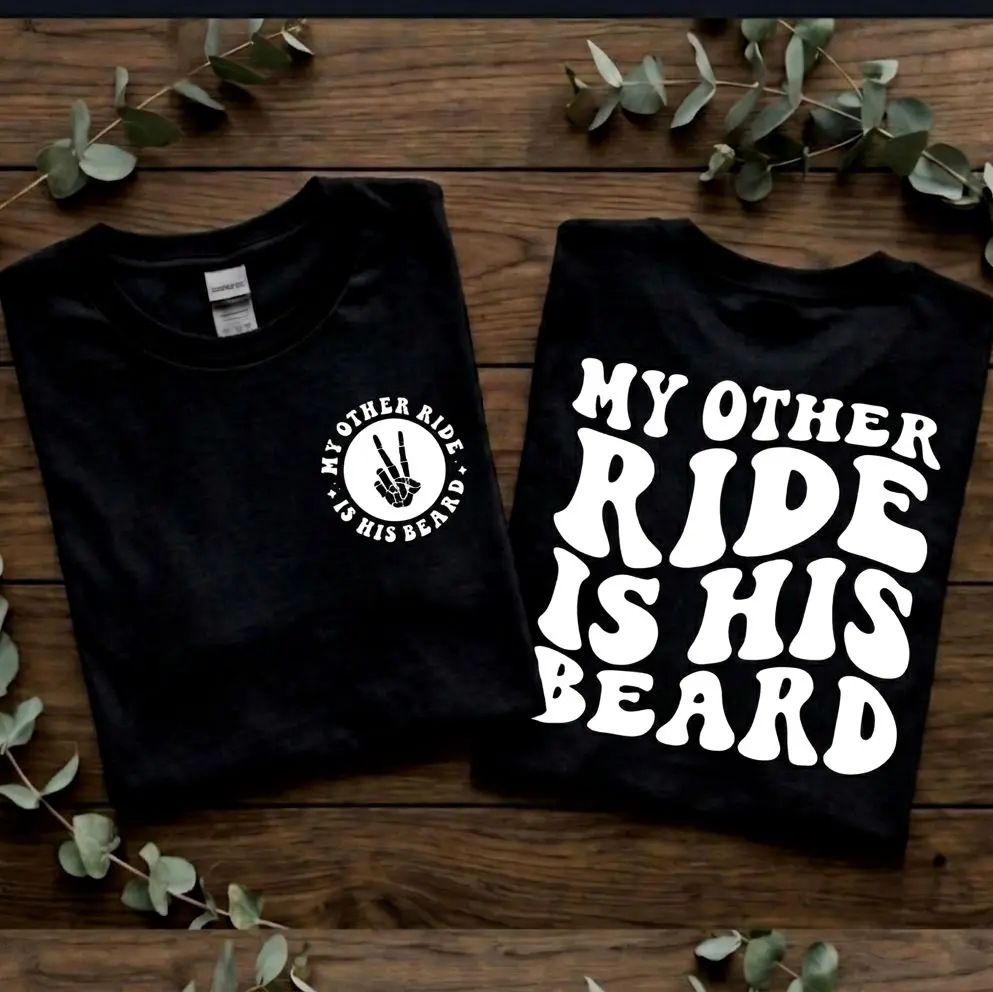 funny shirt my other ride is his beard humor cute popular trending Short sleeve Top biker Tshirt