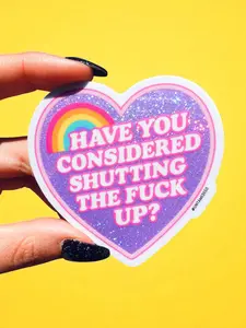 Have You Considered Sticker Funny Sarcastic Vinyl Sticker Holographic Glitter Sticker