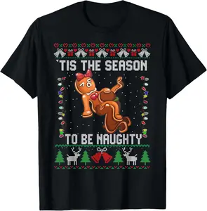 100% cotton Unisex Tis The Season To Be Naughty Ugly Christmas Sweater Dirty T-Shirt