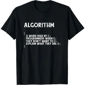 Algorithm A Word Used By Programmers - Programmer T-Shirt