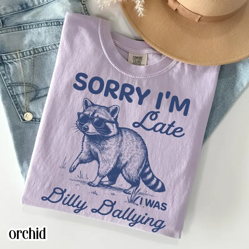 Comfort Colors Sorry I'm Late Dilly Dallying Feral Raccoon T-shirt , Raccoon Lover Shirt, Funny Retro Silly Animal Mental Health Gift For Her