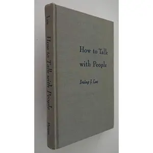 USED-How to talk with people;: A program for preventing troubles that come when people talk together by Irving J Lee (Hardcover)