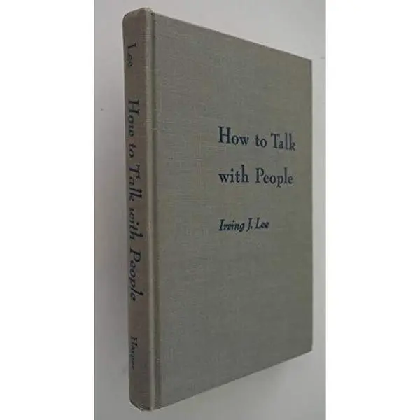 USED-How to talk with people;: A program for preventing troubles that come when people talk together by Irving J Lee (Hardcover)