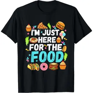 I'm just here for The Food Funny Foodie Humor Snack Lover T-Shirt