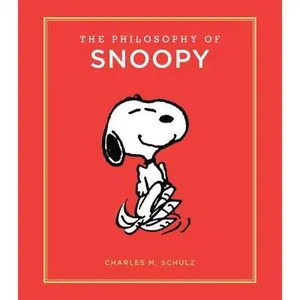 The Philosophy of Snoopy -- Charles M. Schulz, Hardcover