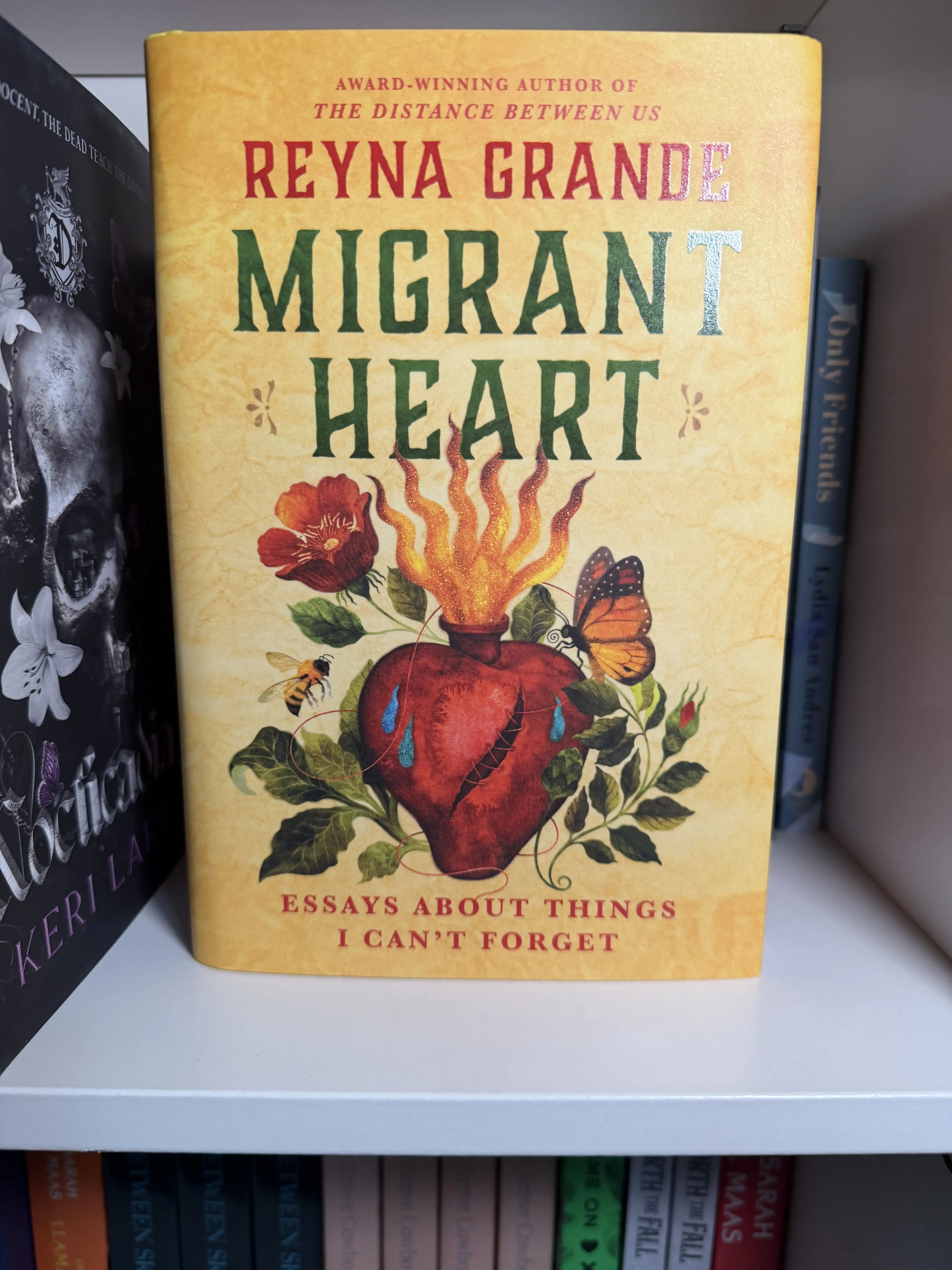 Reyna Grande Migrant Heart Essays About Things I Can't Forget Award Winning Author of The Distance Between Us