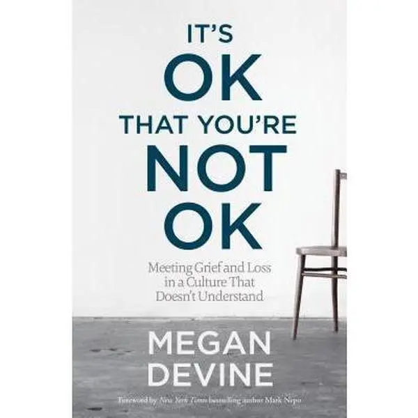 USED Book - It's Ok That You're Not Ok: Meeting Grief and Loss in a Culture That Doesn't Understand by Devine, Megan (Paperback) - english