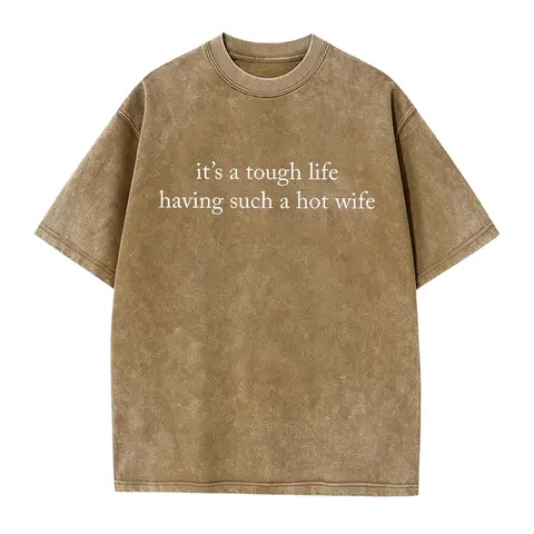 It’s a Tough Life Having Such a Hot Wife Shirt, Husband Humor Graphic Shirt, Funny Married Life Shirt, Funny Husband Gift