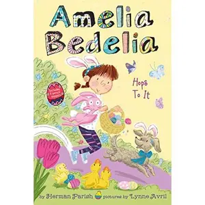 Amelia Bedelia Special Edition Holiday Chapter Book #3: Amelia Bedelia Hops to It: An Easter and Springtime Book for Kids -- Herman Parish - Paperback