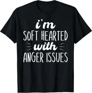 100% Cotton Funny I'm Soft Hearted With Anger Issues T-Shirt