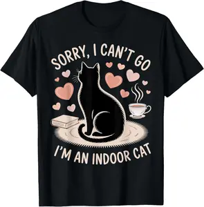 100% Cotton Sorry I Can’t Go I’m an Indoor Cat T-Shirt