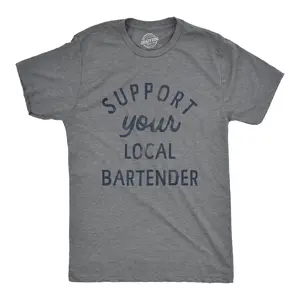 Mens Support Your Local Bartender T Shirt Cool Barkeep Supporting Text Tee for Guys Mens Funny T Shirts Cool Vintage Fashion T-Shirt Gift Classic Menswear Funny Drinking Short Sleeve Novelty Tees for Guys Dark Grey