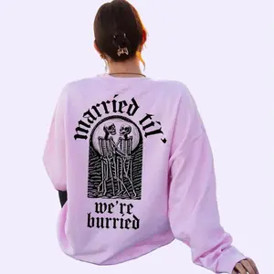 Keith Porter Gothic Wedding Sweatshirts Married Til We're Burried Shirt Unisex Long Sleeve Casual Everyday Wear Polyester Hoodie Meme Tee