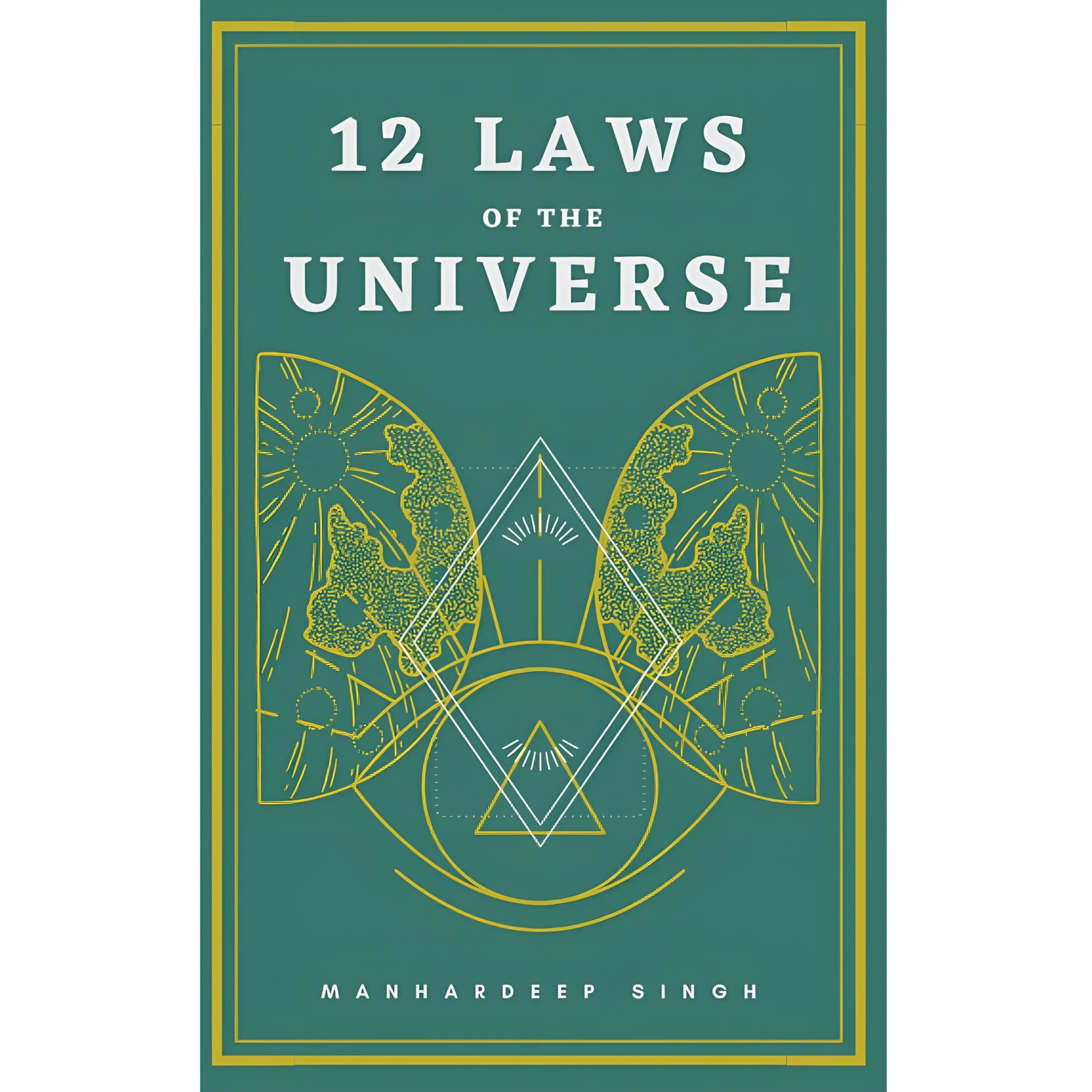 12 Laws of the Universe by Manhardeep Singh - Handy Size Self-Realization Journal, Career & Self-Help Book for Manifestation Beyond Thoughts, Self Improvement Journal