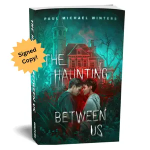 The Haunting Between Us: A queer coming-of-age romance and ghost story by Paul Michael Winters standalone books; Halloween; Gothic; Paperback Novel