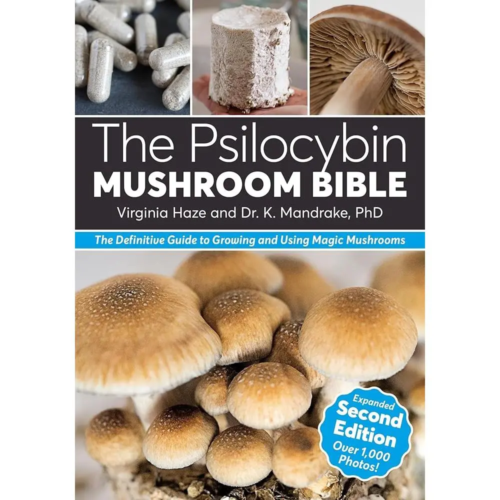 The Psilocybin Mushroom Bible: Definitive 2nd Edition Softcover English Guide for Home Growers - Efficient Indoor & Outdoor Cultivation Techniques, Current Research on Psilocybin, How to Photo Essays, Science & Technology Agriculture Reference Book