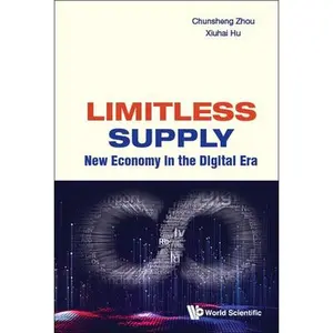 USED-Limitless Supply: New Economy in the Digital Era by Zhou Chunsheng (Hardcover)