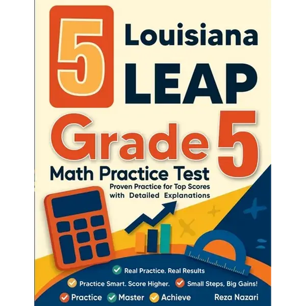 5 Louisiana LEAP Grade 5 Math Practice Tests: Proven Practice for Top Scores with Detailed Explanations - Paperback