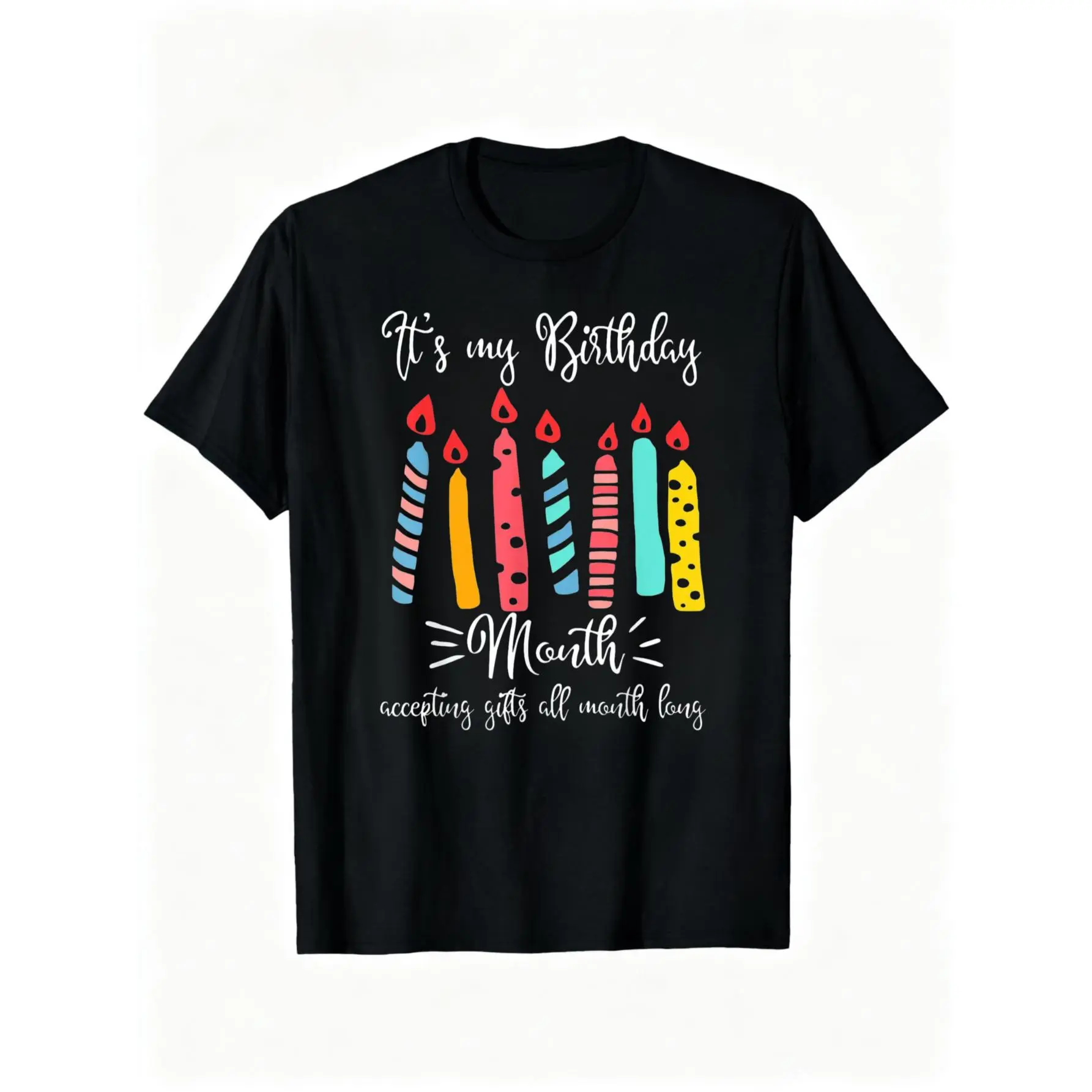 100% Cotton IT'S MY BIRTHDAY MONTH T-SHIRT ACCEPTING GIFTS ALL MONTH T-Shirt