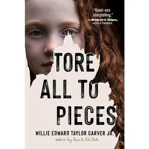 Tore All to Pieces -- Willie Edward Taylor Carver, Hardcover