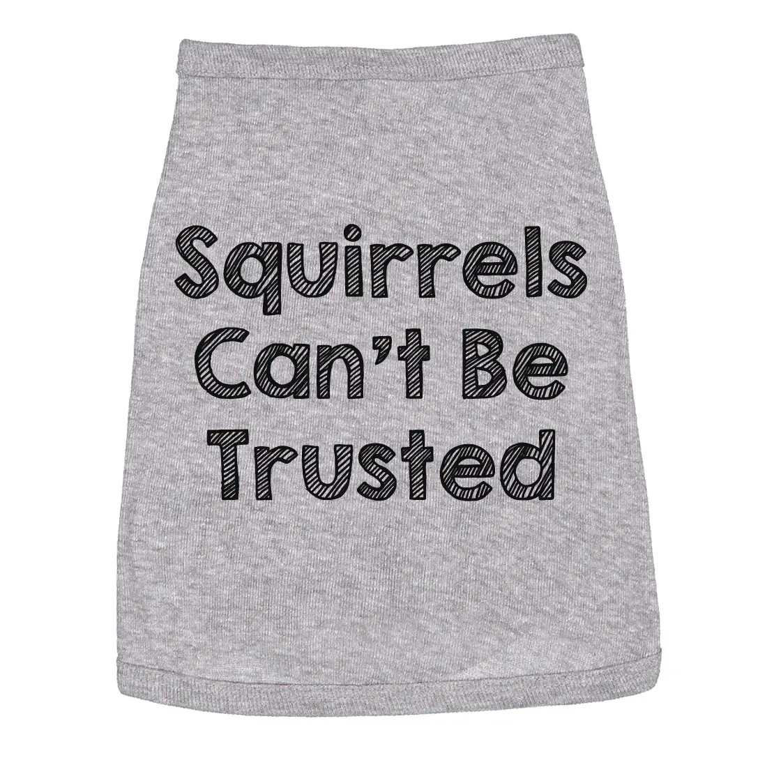 Dog Shirt Squirrels Cant Be Trusted Funny Clothes for Family Pet Funny Dog Puppy TShirt Grey Dog Shirt Squirrels Cant Be Trusted Funny Clothes for Family Pet Funny Dog Puppy TShirt Grey