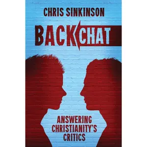 USED-Backchat: Answering Christianity's Critics by Sinkinson, Chris (Paperback)