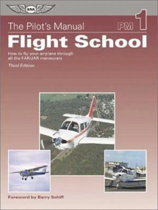 USED-The Pilot's Manual: Flight School: How to Fly Your Airplane Through All the FAR/JAR Maneuvers (Pilot's Manual series, The) by Federal Aviation Administration (Paperback)