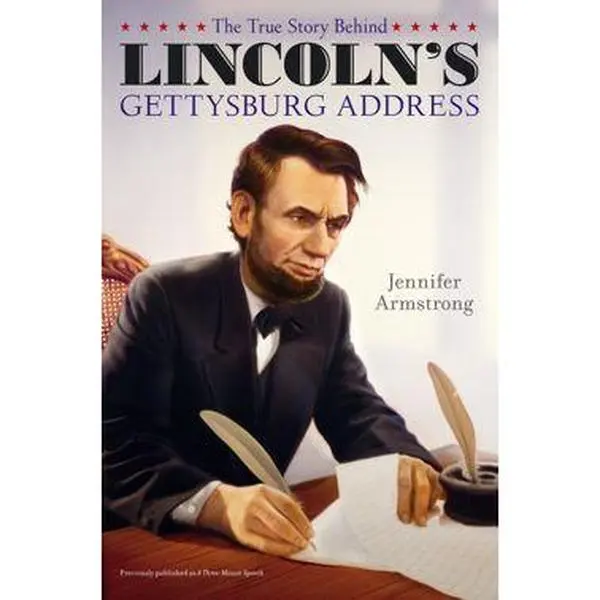 TRUE STORY BEHIND LINCOLN'S GETTYSBURG ADDRESS [Hardcover]