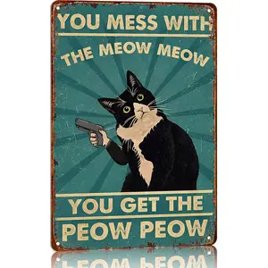 Funny Cat Sign Vintage Cat Wall Art 8x12 Inch Aluminum Metal Decor You Mess With The Meow Meow You Get The Peow Peow Gift For Cat Lovers