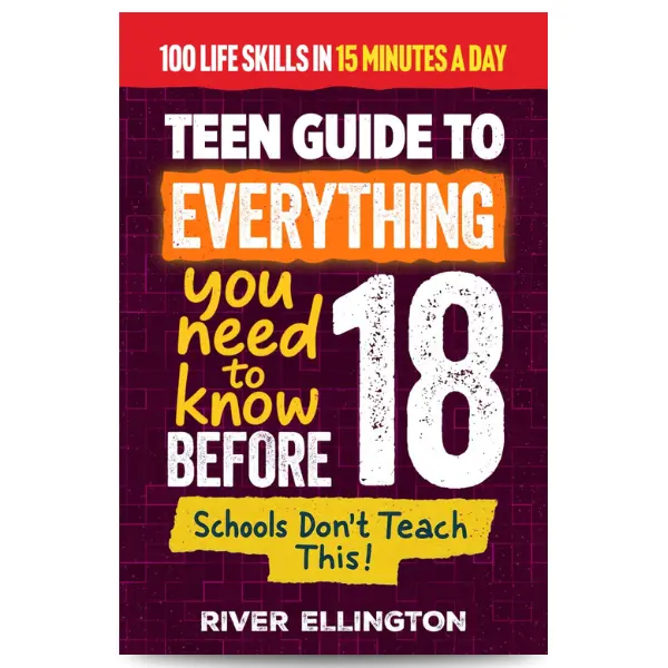 A Teen’s Guide to Everything You Need to Know Before 18: Master Life, School, and Work With Confidence in Just 15 Minutes a Day (Teen Life) Paperback – October 13, 2025