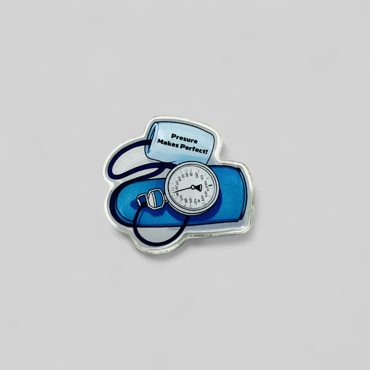 Pressure Makes Perfect Blood Pressure Cuff Acrylic Brooch - Healthcare Themed Pin for Nurses