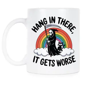 Hang in There It Gets Worse, Meme Gift, Funny Mug, Gift For Friend