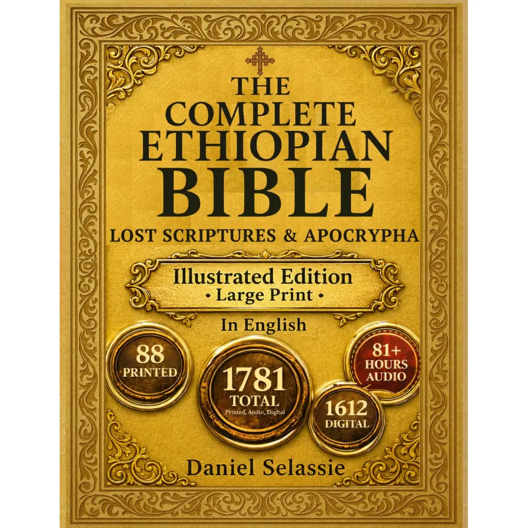 The Complete Ethiopian Bible: Definitive Modern English Edition with 1,612 Digital Format, 81+ Hours Audio, Complete Companion System, Glossary of Ethiopian Terms, Guided Reading Plans, Lost Scriptures and Apocrypha, Religious Seekers, Daniel Selassie