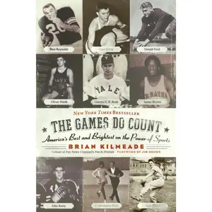 The Games Do Count: America's Best and Brightest on the Power of Sports by Brian Kilmeade [Paperback Book]