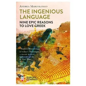 USED-The Ingenious Language: Nine Epic Reasons to Love Greek by Marcolongo, Andrea (Paperback)
