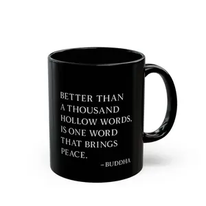 Zen Mug - Buddha Quote, Mindfulness Gift, Inspirational Coffee Cup, Motivational Coffee Cup, Affirmations Quote, Ceramic Drinkware Glossy Washable Reusable