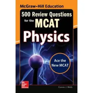 USED-McGraw-Hill Education 500 Review Questions for the McAt: Physics by Wells, Connie J. (Paperback)
