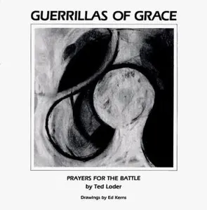 USED-Guerrillas of Grace: Prayers for the Battle by Ted Loder (Paperback)