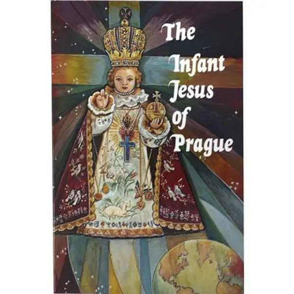 USED-Infant Jesus of Prague: Prayers to the Infant Jesus for All Occasions with a Short History of the Devotion by Nemec, Ludvik (Paperback)