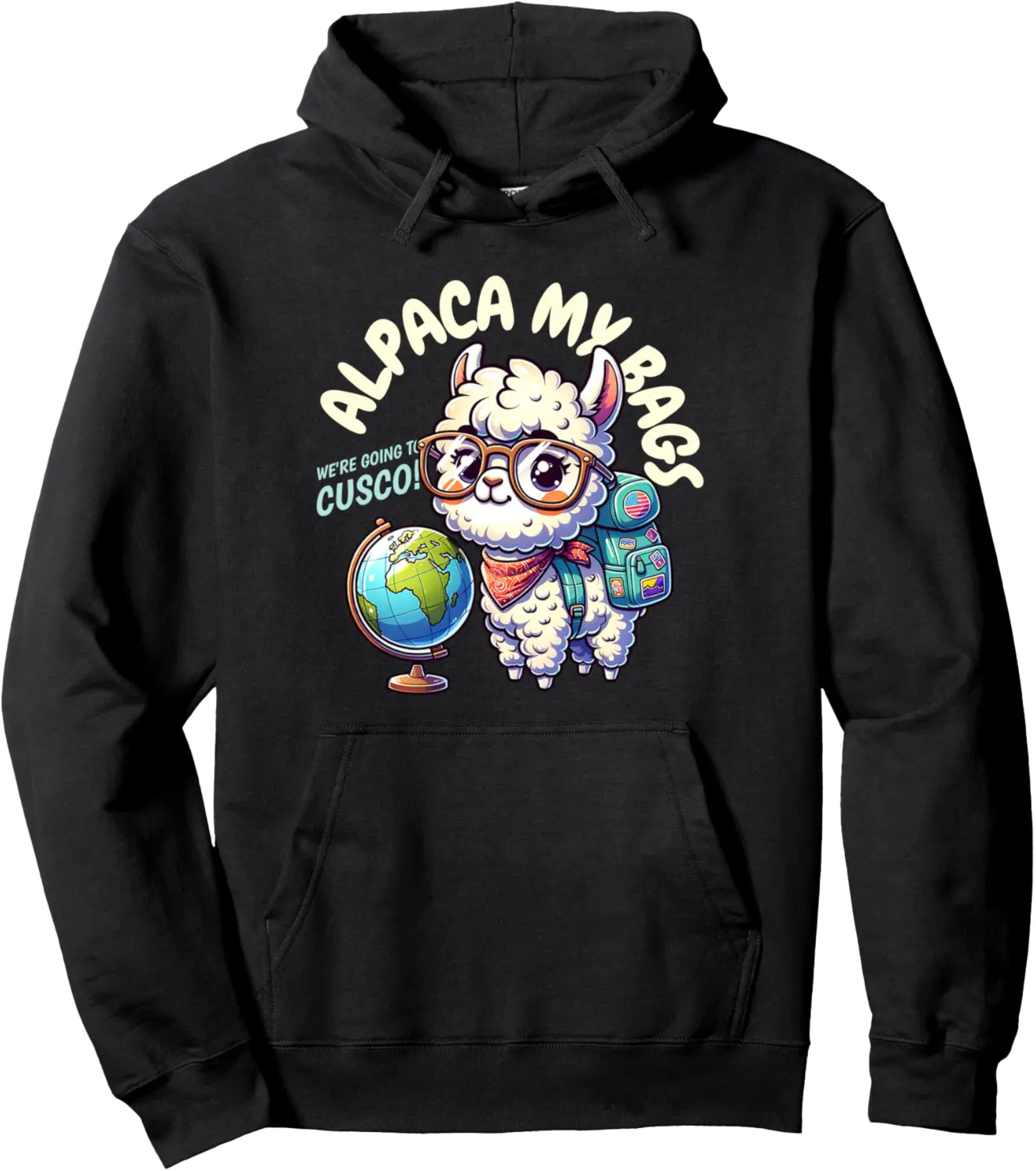 Alpaca My Bags! We're Going To Cusco! Funny Peru Vacation Pullover Hoodie - 93B0DGH151L4