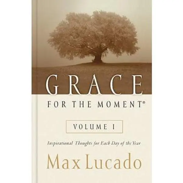 USED Book - Grace for the Moment Volume I, Hardcover: Inspirational Thoughts for Each Day of the Year (a 365-Day Devotional) 1 by Lucado, Max (Hardcover) - english