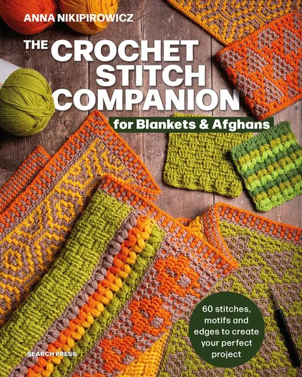 The Crochet Stitch Companion for Blankets and Afghans: 60 Stitches, Motifs and Edges to Create Your Perfect Project -- Anna Nikipirowicz - Paperback
