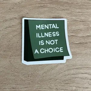Mental Illness is Not a Choice Sticker – 2.15x2 in Glossy Green Notepad Design – Mental Health Awareness Sticker for Journals, Planners, and Supportive Gifting