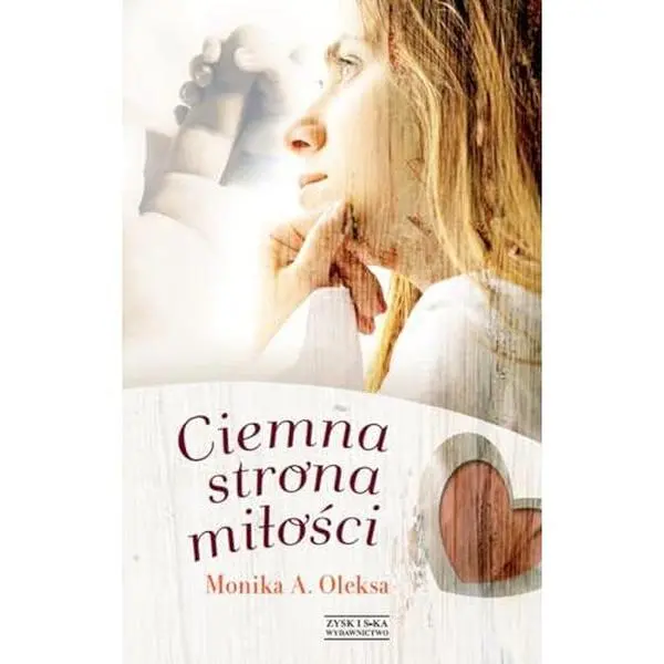 USED-Ciemna strona milosci by Monika A. Oleksa (Paperback)